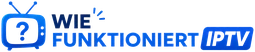 WIE FUNKTIONIERT IPTV